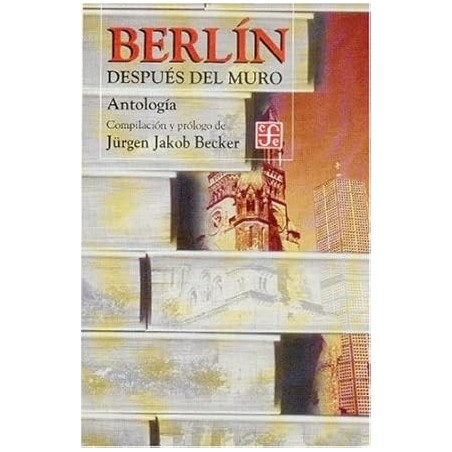 Berlín después del muro: antología