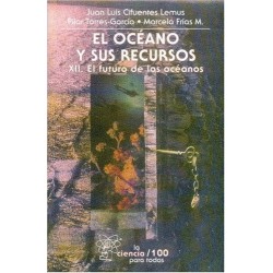 El océano y sus recursos XII El futuro de los océanos.