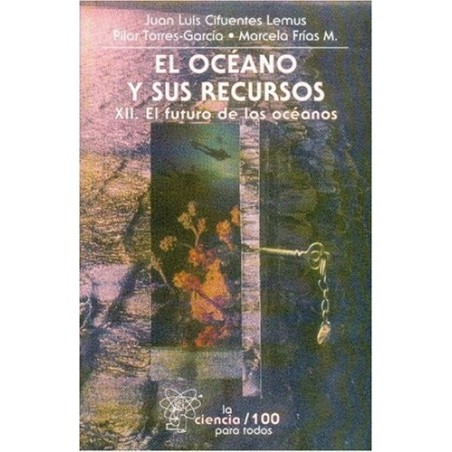 El océano y sus recursos XII El futuro de los océanos.