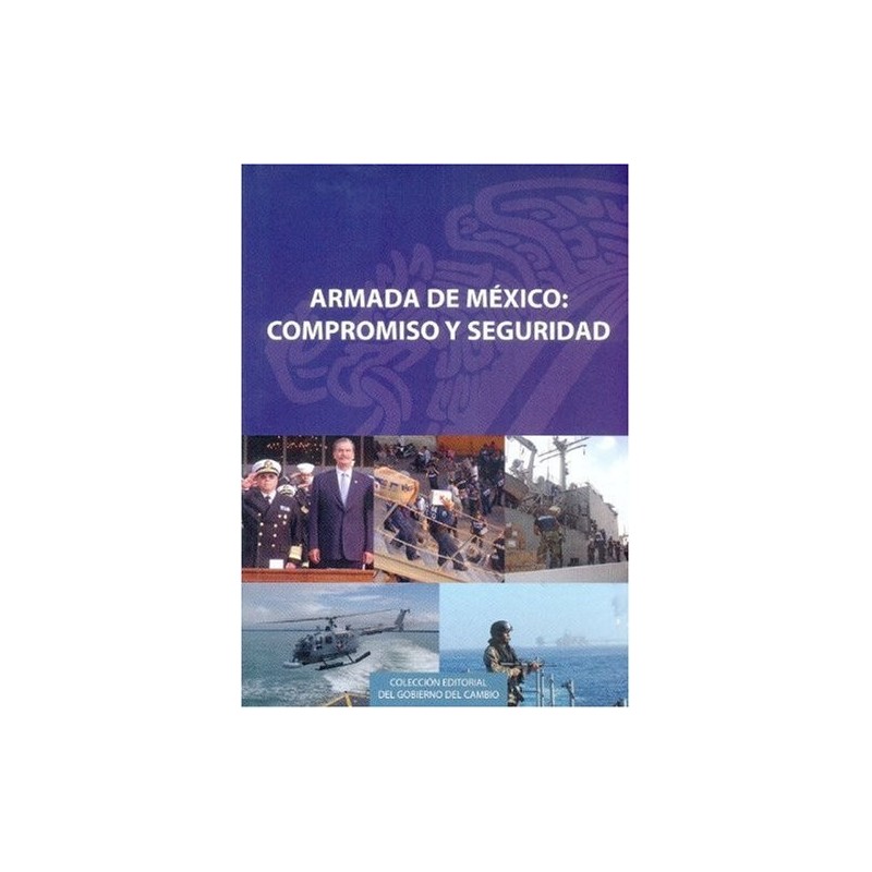 Armada de México: compromiso y seguridad