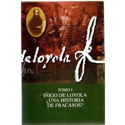 Iñigo de Loyola, tomo I. ¿Una historia de fracasos?