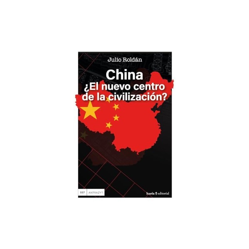 China, ¿el nuevo centro de la civilización?
