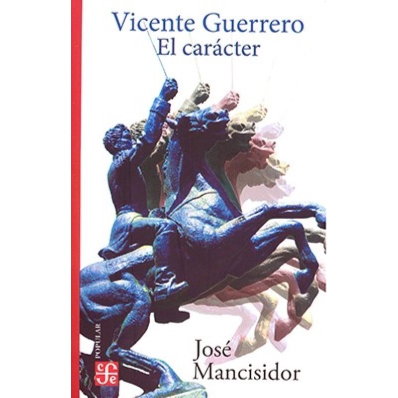 Vicente Guerrero: el carácter