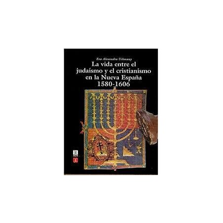 La vida entre el judaísmo y el cristianismo en la Nueva España.