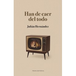 Han de caer del todo