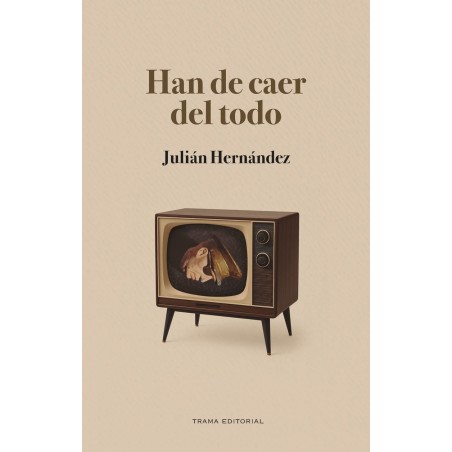 Han de caer del todo