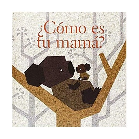 ¿Cómo es tu mamá?
