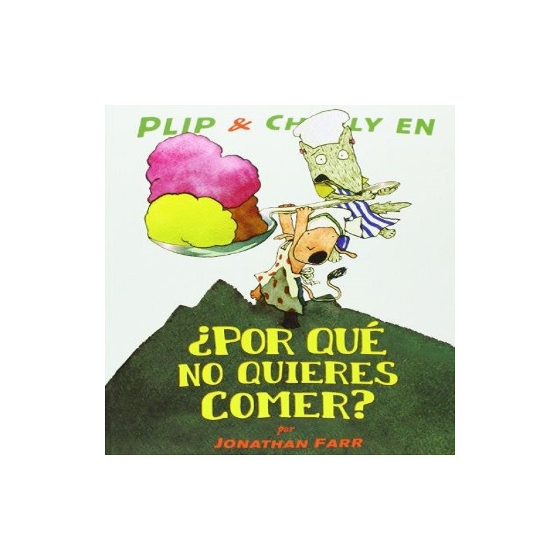 Plip & Charly en:¿por qué no quieres comer?