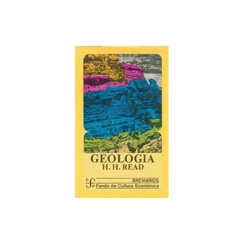 GEOLOGIA (READ, H. H.) Introducción al estudio de la tierra.