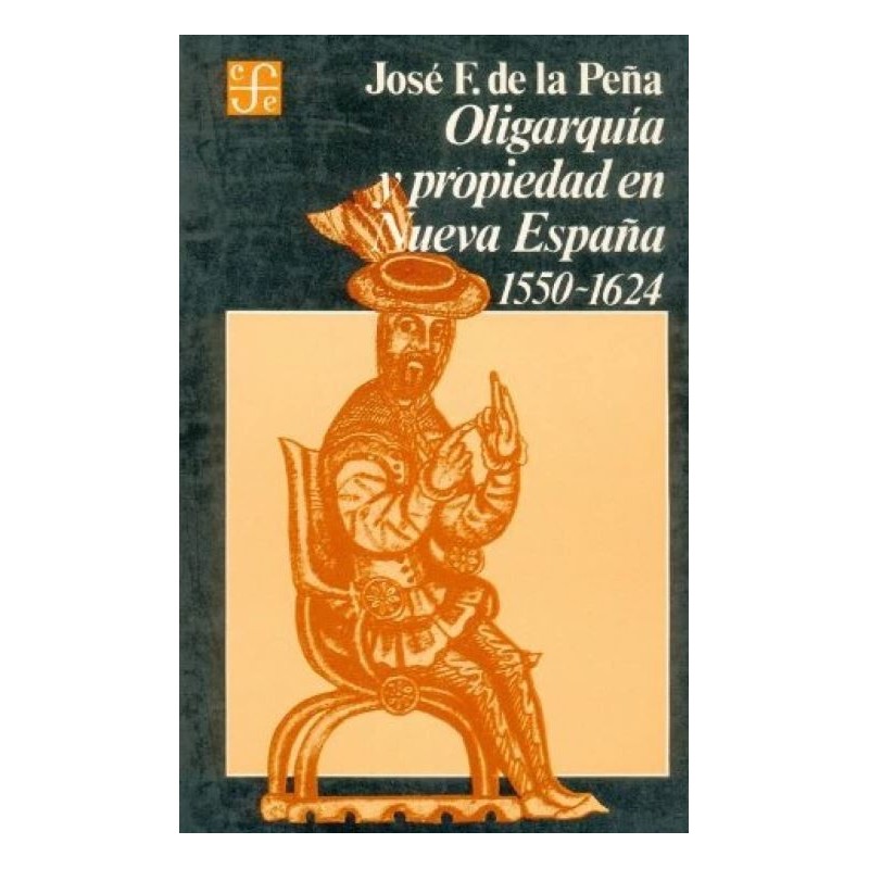 Oligarquía y propiedad en Nueva España (1550-1624).
