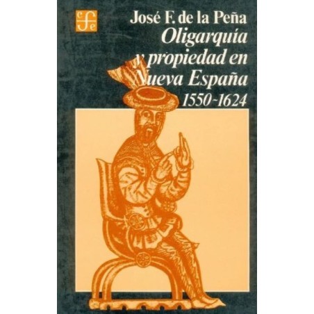 Oligarquía y propiedad en Nueva España (1550-1624).