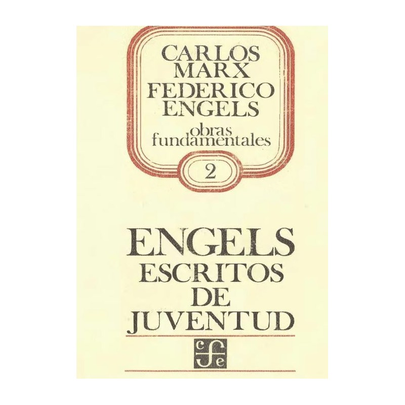 Engels. Escritos de juventud. Obras fundamentales. Vol II