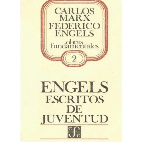 Engels. Escritos de juventud. Obras fundamentales. Vol II