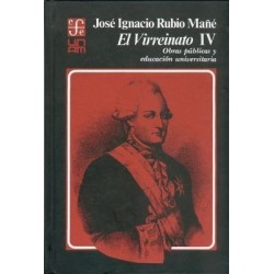 El Virreinato IV. Obras públicas y educación universitaria