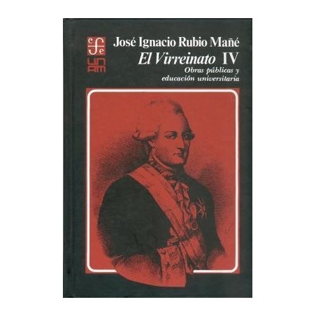 El Virreinato IV. Obras públicas y educación universitaria