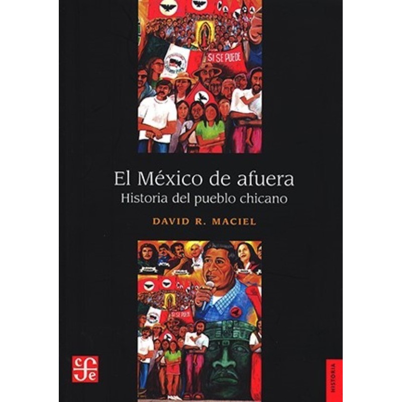 El México de afuera: historia del pueblo chicano
