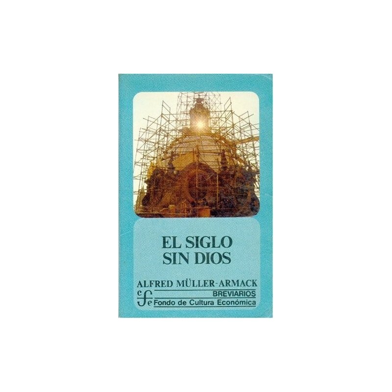 EL SIGLO SIN DIOS (MÜLLER-ARMACK, A.)