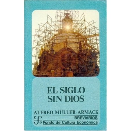 EL SIGLO SIN DIOS (MÜLLER-ARMACK, A.)