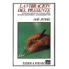 La vibración del presente Trabajos críticos y ensayos sobre textos