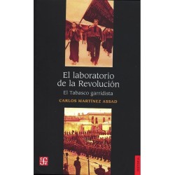 El laboratorio de la Revolución El Tabasco garridista