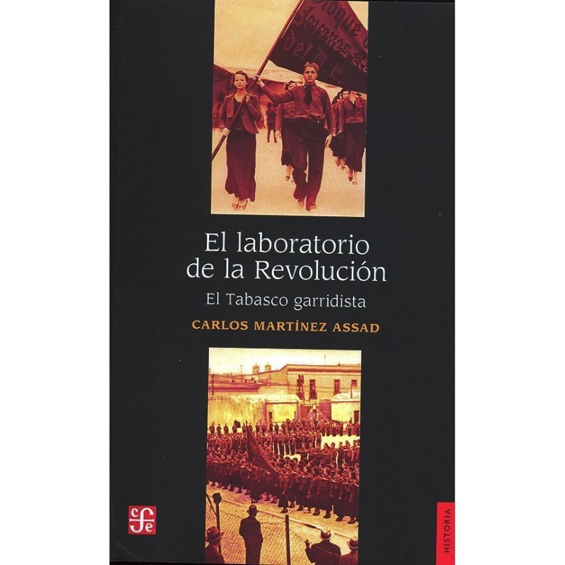 El laboratorio de la Revolución El Tabasco garridista