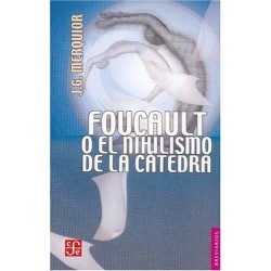 Foucault o el nihilismo de la cátedra