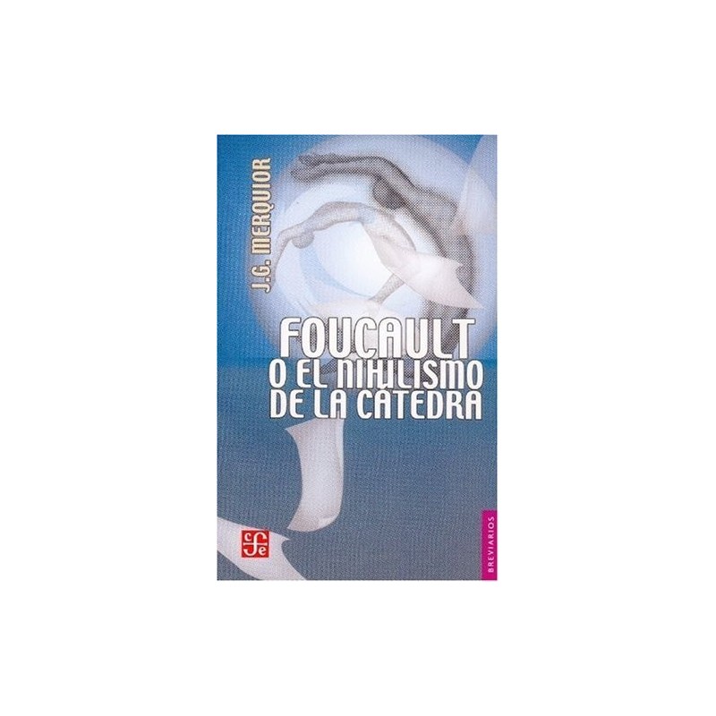 Foucault o el nihilismo de la cátedra