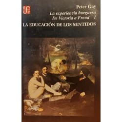 La experiencia burguesa I: de Victoria a Freud. La educación de los sentidos