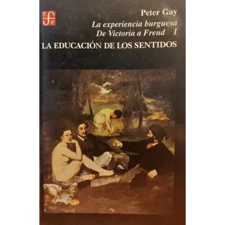La experiencia burguesa I: de Victoria a Freud. La educación de los sentidos