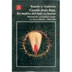 Cuando Jesús llegó... las madres del maíz se fueron.