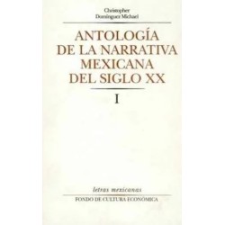 Antología de la narrativa mexicana del siglo XX. Tomo I.