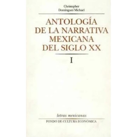 Antología de la narrativa mexicana del siglo XX. Tomo I.
