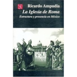 La iglesia de Roma. Estructura y presencia en México.