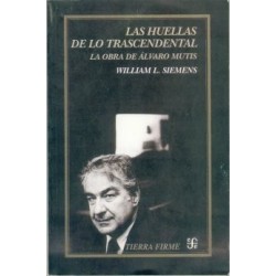 Las huellas de lo trascendental. La obra de Álvaro Mutis