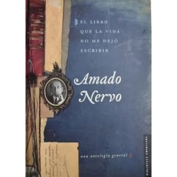El libro que la vida no me dejó escribir Una antología general.