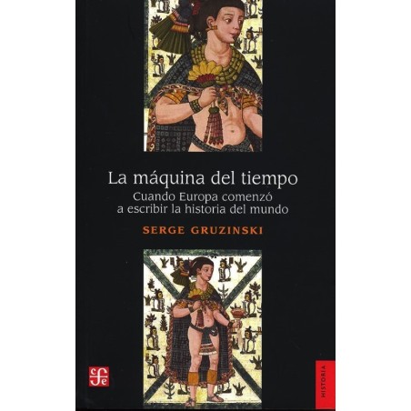 La máquina del tiempo: cuando Europa comenzó a escribir la historia del mundo