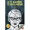 Si te agarran, te van a matar