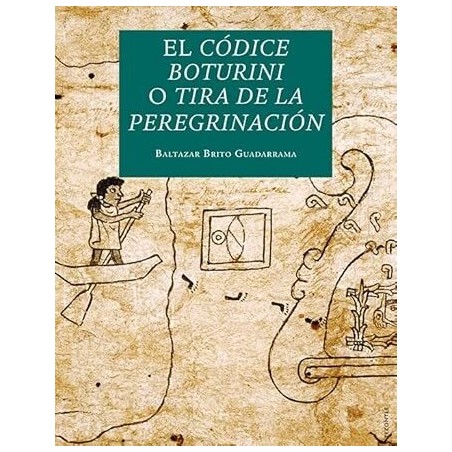 El Códice Boturini o Tira de la Peregrinación