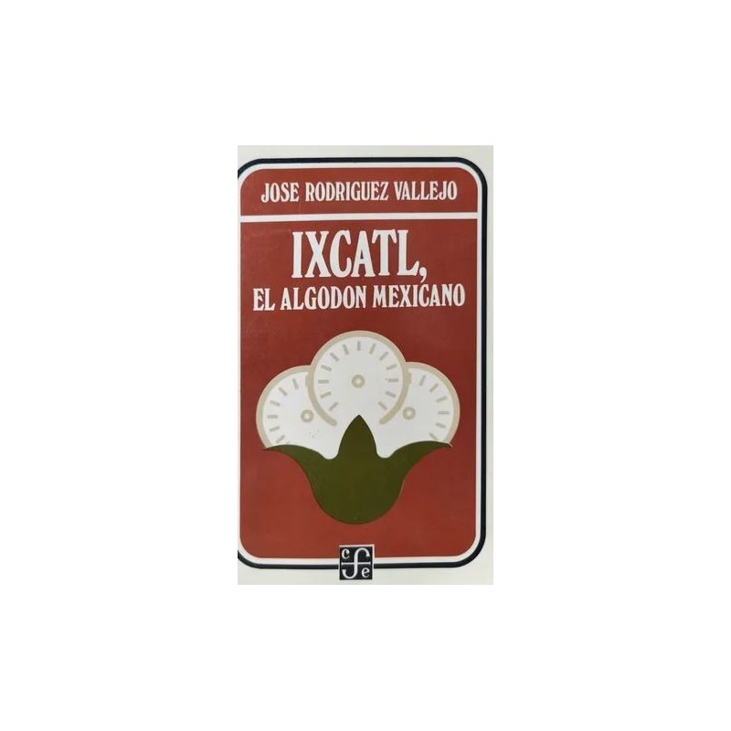 Ixcatl. El algodón mexicano.