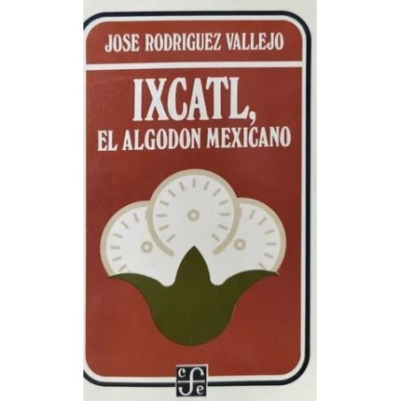 Ixcatl. El algodón mexicano.
