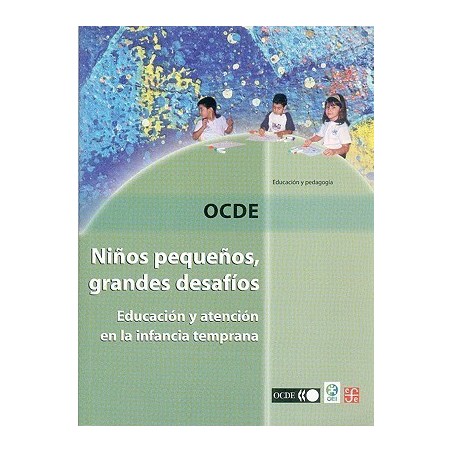 Niños pequeños, grandes desafíos. Educación y atención en la infancia