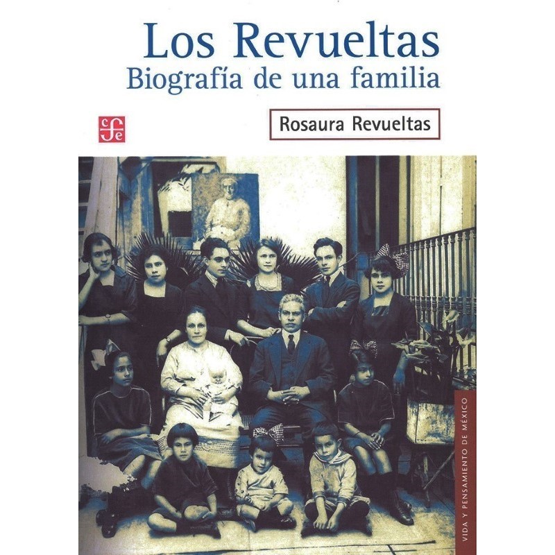 Los Revueltas. Biografía de una familia