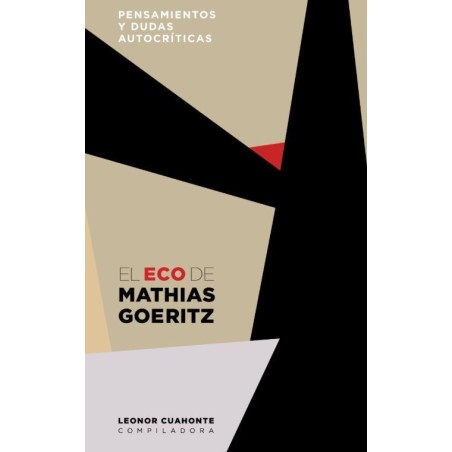El eco de Mathias Goeritz. Pensamientos y dudas autocríticas