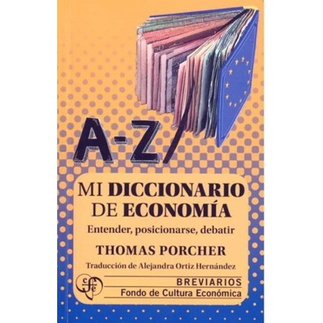 Mi diccionario de economía: entender, posicionarse, debatir