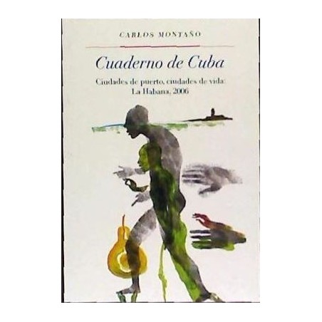 Cuadenos de Cuba: Cuidades de puerto, ciudades de vida: La Habana 2006