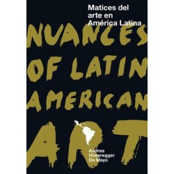 Matices del arte en América Latina Nuances of Latin American art