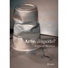 Arte, ¿líquido?