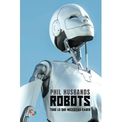 Robots. Todo lo que se necesita saber