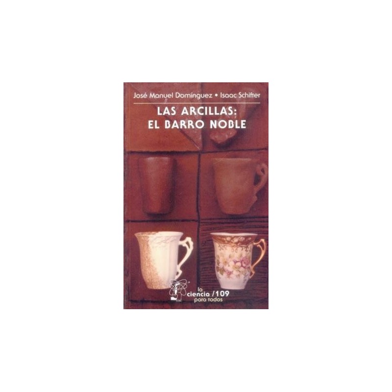 Las arcillas: el barro noble