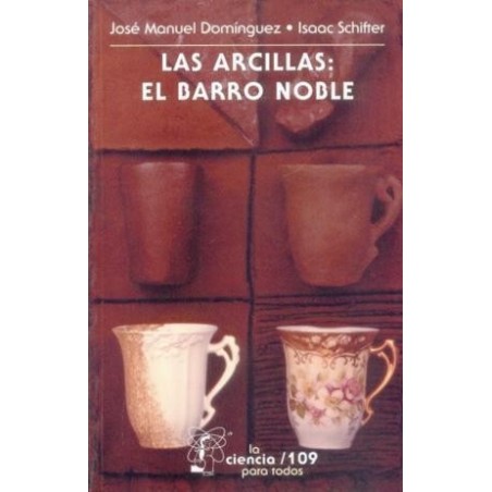 Las arcillas: el barro noble